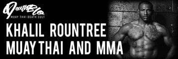Khalil Rountree - Muay Thai and MMA